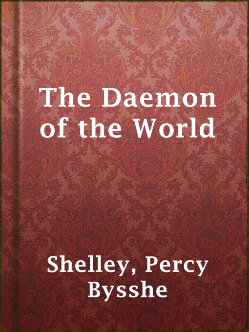 Title details for The Daemon of the World by Percy Bysshe Shelley - Available